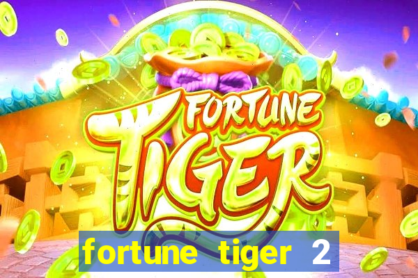 fortune tiger 2 revenge download